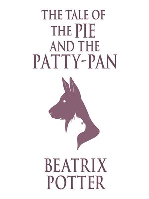 cover image of The Tale of the Pie and the Patty-Pan